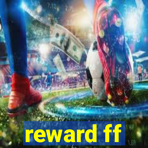 reward ff